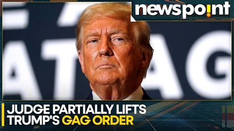 teens gag|New York judge partially lifts Trump gag order in hush.